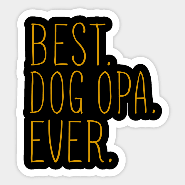 Best Dog Opa Ever Cool Sticker by Flavie Kertzmann